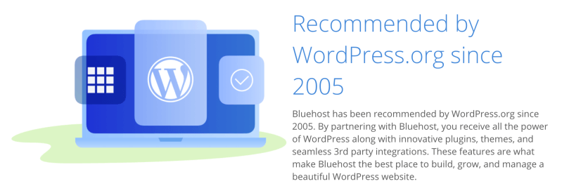 Bluehost is recommended by WordPress since 2005