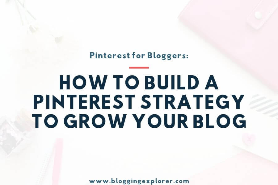 How To Build An Unbeatable Pinterest Strategy For Blog - 