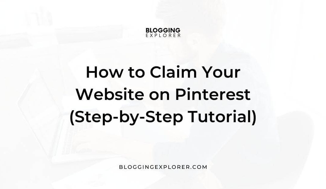 How to Claim Your Website on Pinterest in 5 Minutes: Step-by-Step Guide
