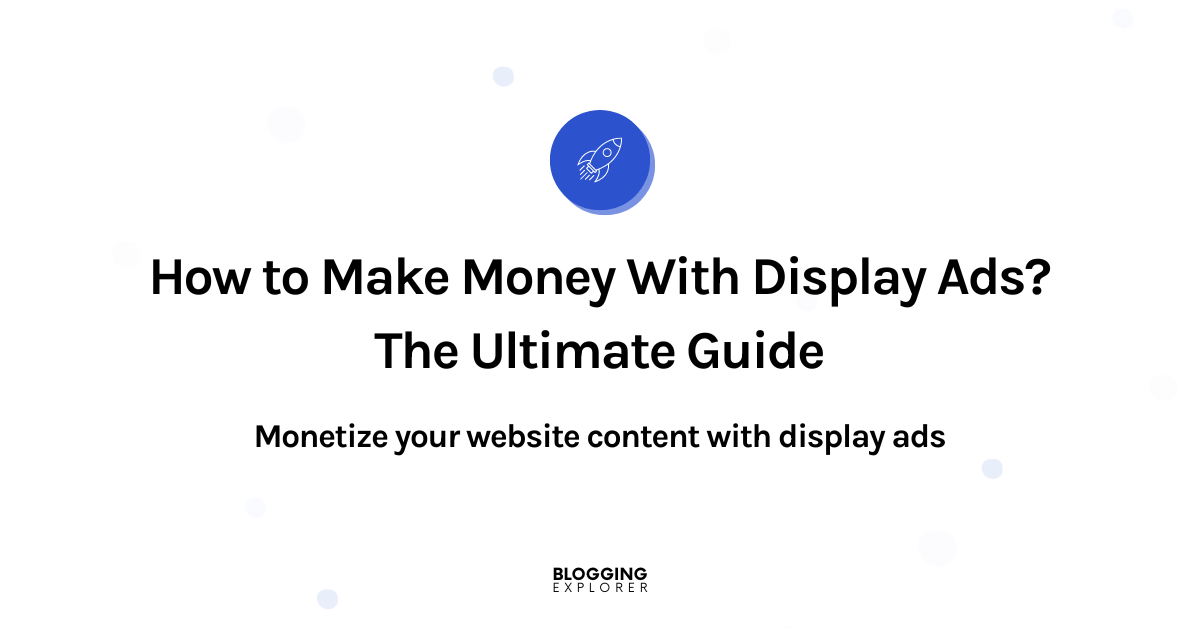 Strategies to make money from ad revenue on your website