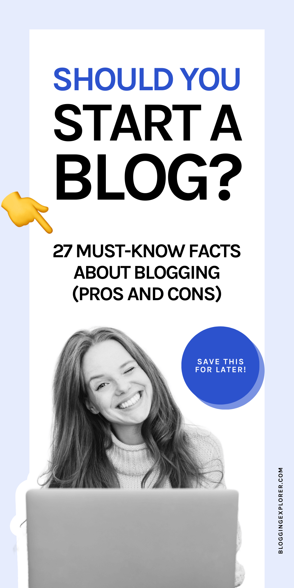 Should you start a blog? 27 must-know facts and pros and cons about blogging