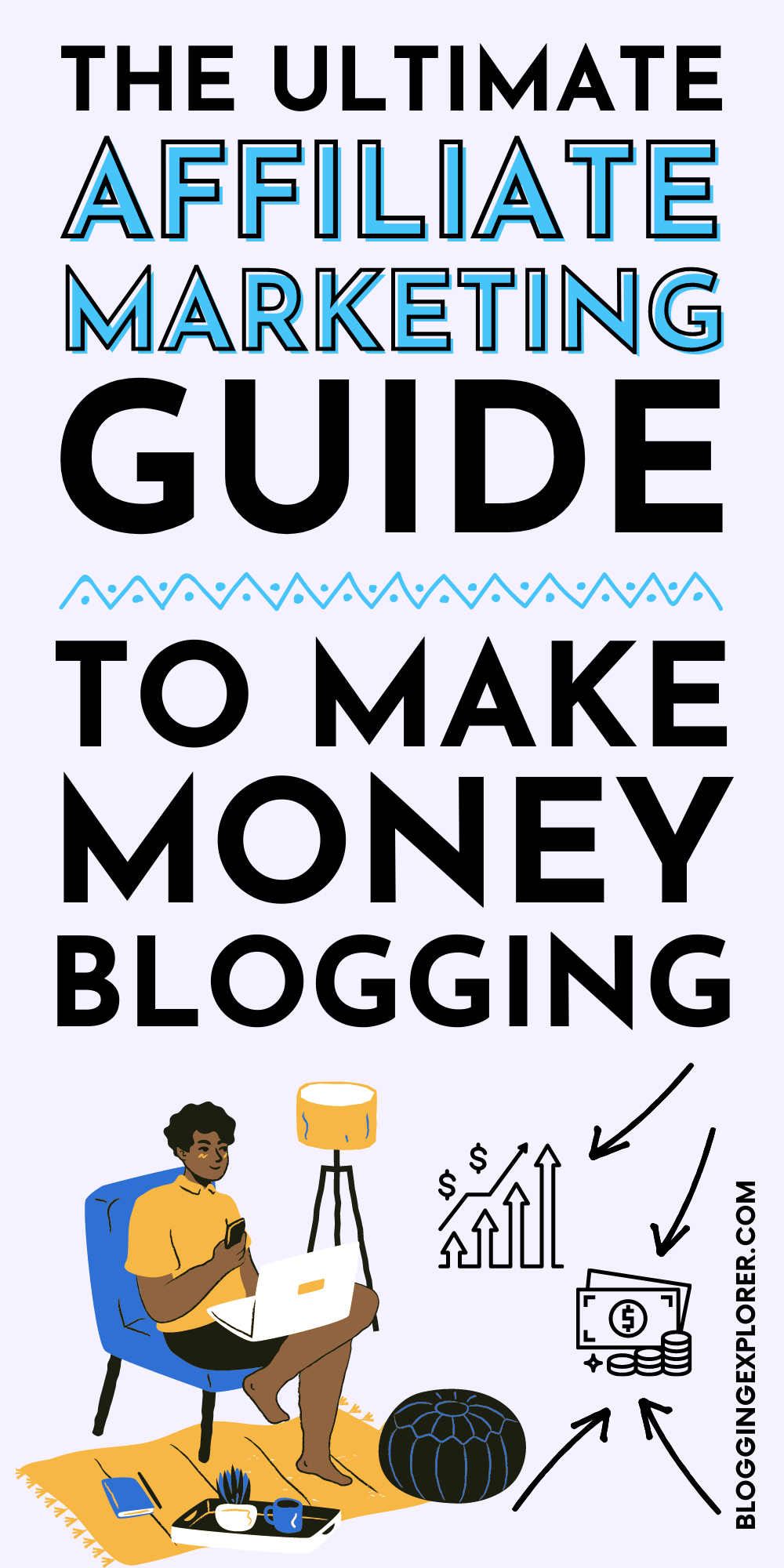 The ultimate affiliate marketing guide to make money blogging